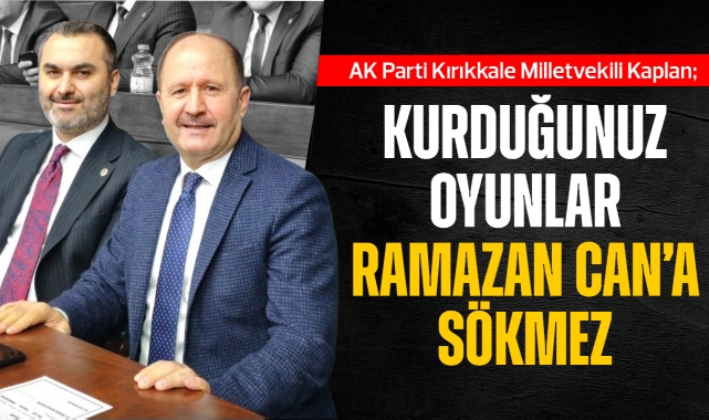 Kaplan; Kurduğunuz oyunlar Ramazan Can'a sökmez!