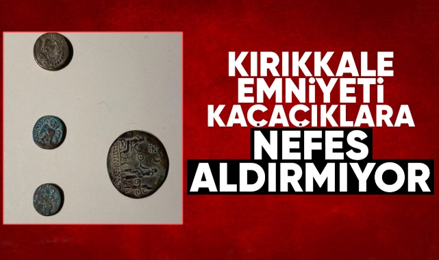 Kırıkkale Emniyeti kaçakçılara nefes aldırmıyor