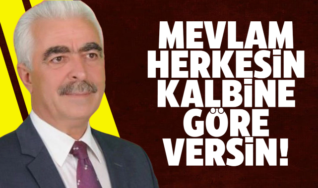 Pekdoğan, Mevlam herkesin kalbine göre versin