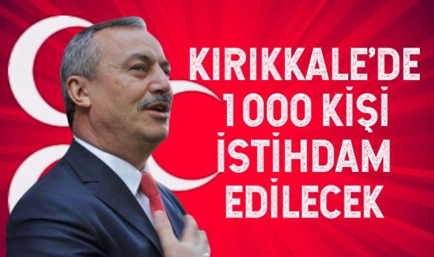 Kırıkkale'de 1000 kişi istihdam edilecek