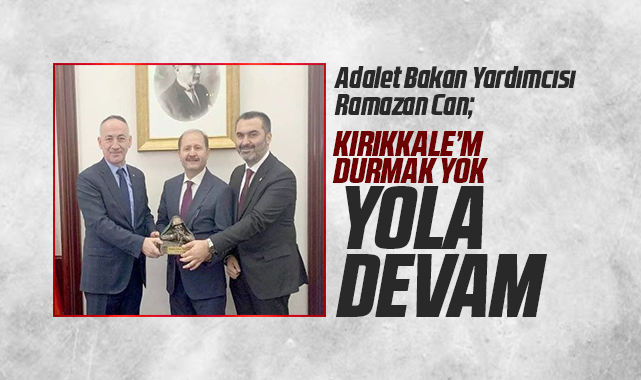 Ramazan Can : Kırıkkale'm Durmak yok yola devam
