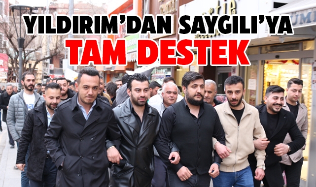 Yıldırım'dan Saygılı'ya tam destek