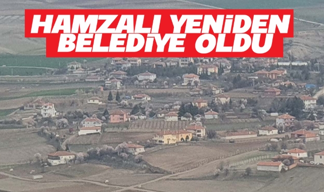 Hamzalı köyü yeniden belediye oldu