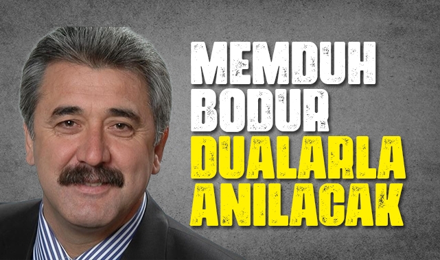 Memduh Bodur, dualarla anılacak