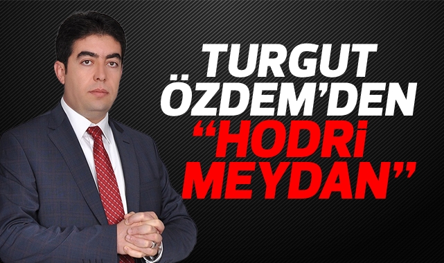 Turgut Özdem'den hodri meydan