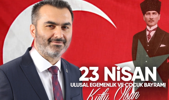 Milletvekili Kaplan’dan 23 Nisan Mesajı 