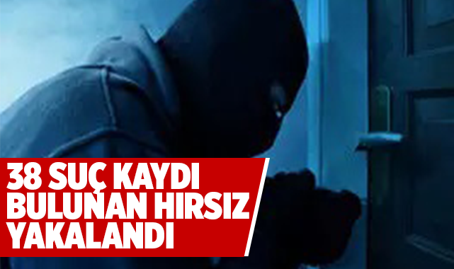Kırıkkale'de 38 suç kaydı bulunan hırsız yakalandı