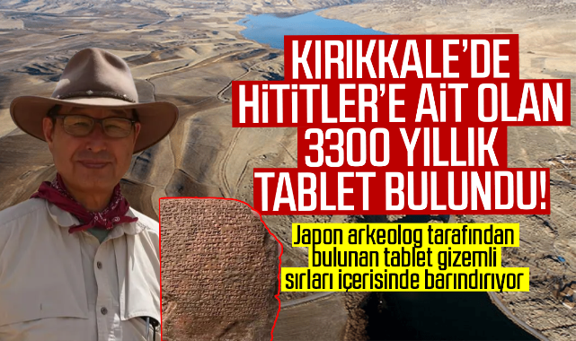 Kırıkkale'de Hititler'e ait olan 3300 yıllık tablet bulundu