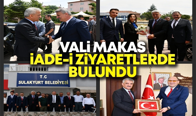 Vali Makas iade-i ziyaretlerde bulundu