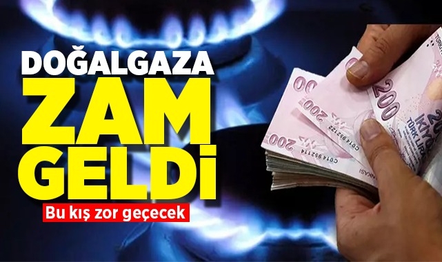 Doğalgaza büyük zam geldi