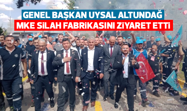 Genel Başkan Uysal Altundağ, MKE silah fabrikasını ziyaret etti