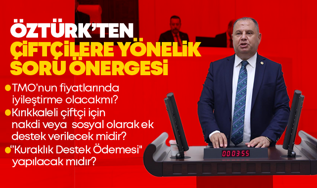 Öztürk'ten çiftçilere yönelik soru önergesi