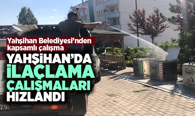 Yahşihan'da ilaçlama çalışmaları hızlandı
