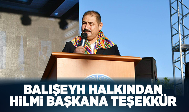 Balışeyh halkından Hilmi Başkana teşekkür