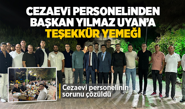 Cezaevi personelinden Başkan Yılmaz Uyan'a teşekkür yemeği