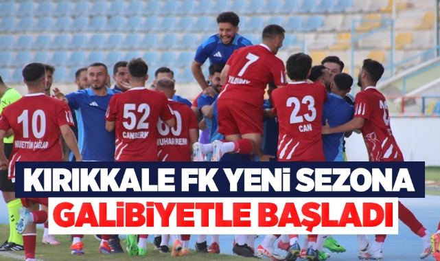 Kırıkkale FK yeni sezona galibiyetle başladı