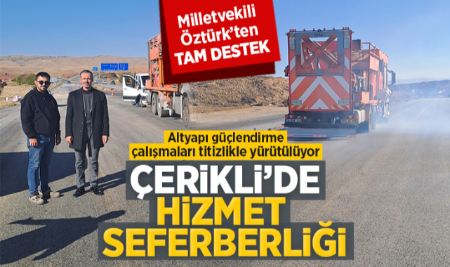 Çerikli'de hizmet seferberliği: Halil Öztürk'ten tam destek
