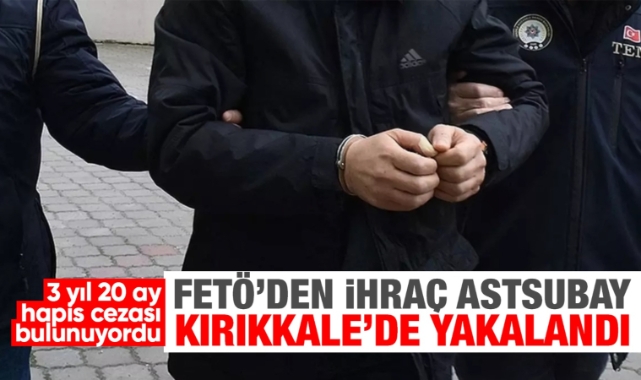 FETÖ'den ihraç astsubay Kırıkkale'de yakalandı