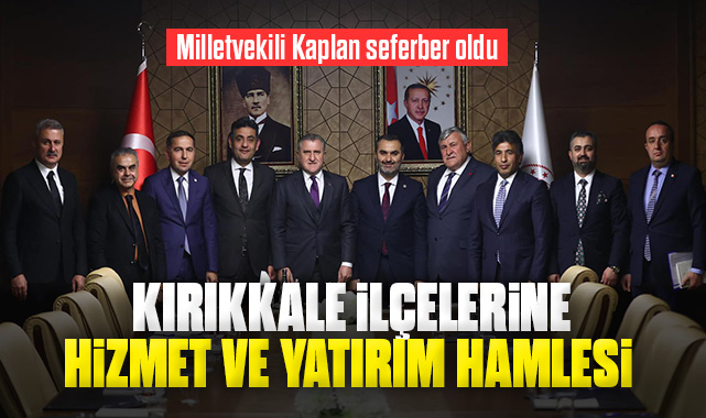 Kırıkkale ilçelerine hizmet ve yatırım hamlesi