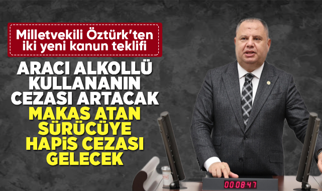 Milletvekili Öztürk; Aracı Alkollü Kullananın Cezası Artacak, Makas Atan Sürücüye de Hapis Cezası Gelecek