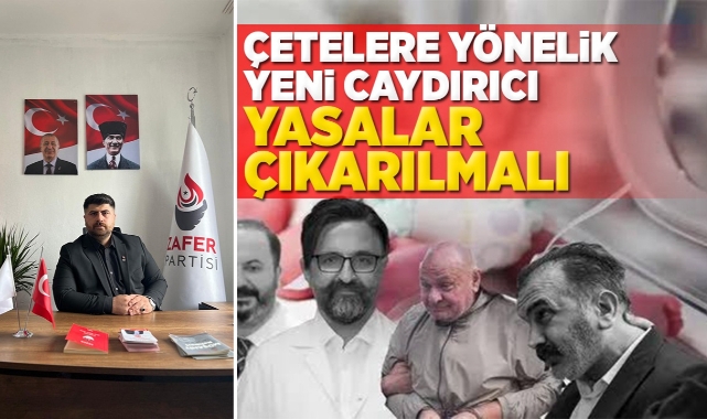 Zafer Partisi Kırıkkale İl Başkanlığı "Çetelere Yönelik Caydırıcı Yasalar Çıkarılmalı"