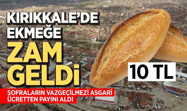 Kırıkkale'de ekmeğe zam geldi