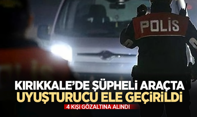 Kırıkkale'de şüpheli araçta uyuşturucu ele geçirildi