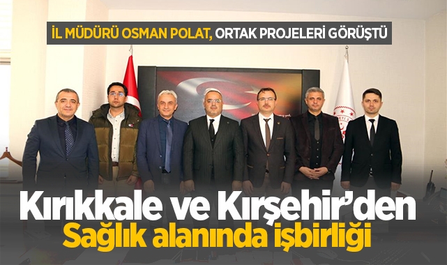 Kırıkkale ve Kırşehir'den sağlık alanında işbirliği