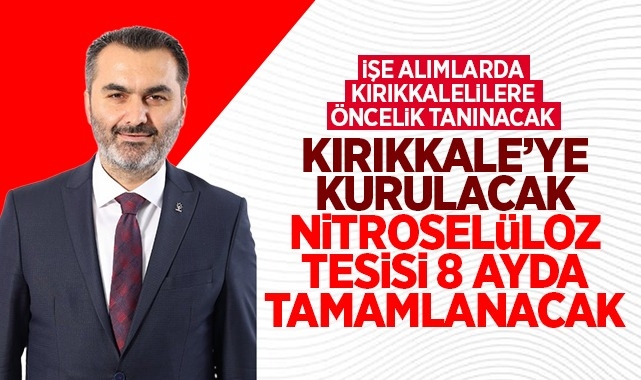 Kırıkkale'ye kurulacak Nitroselüloz Tesisi 8 ayda tamamlanacak