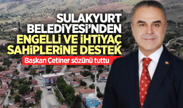 Sulakyurt Belediyesi'nden engelli ve ihtiyaç sahibi yaşlılara destek