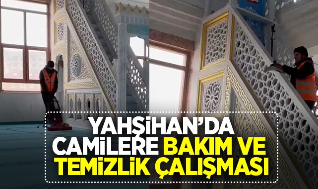 Yahşihan'da camilere bakım ve temizlik çalışması