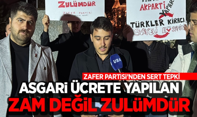 Zafer Partisi'nden sert tepki; Asgari ücrete yapılan zam değil zulümdür