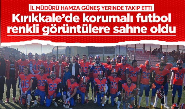 Kırıkkale'de korumalı futbol renkli görüntülere sahne oldu