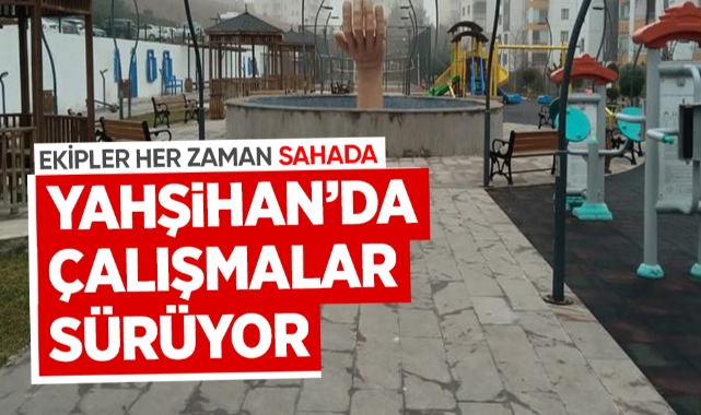 Yahşihan'da çalışmalar sürüyor