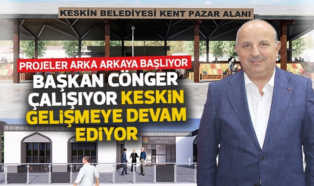 Keskin'de projeler arka arkaya başlıyor