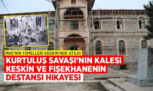 KESKİN'İN GURURU: MKE'NİN TEMELLERİ VE KESKİNLİLERİN DESTANINI UNUTMAMALIYIZ