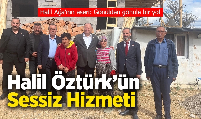 Halil Öztürk'ün sessiz hizmeti 