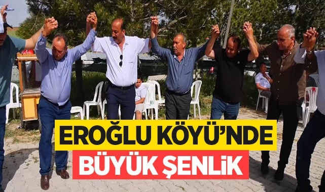 Eroğlu Köyü'nde büyük şenlik 