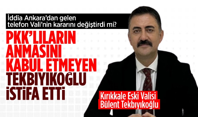İddia: PKK'lıların anmasını kabul etmeyen Tekbıyıkoğlu istifa etti