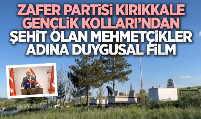 Zafer Partisi Kırıkkale Gençlik Kolları'ndan Şehit Olan Mehmetçikler Adına Duygusal Film