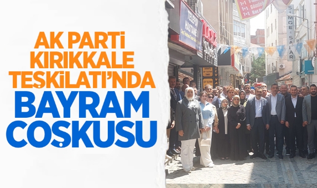 AK Parti Kırıkkale Teşkilatı'nda Bayram Çoşkusu