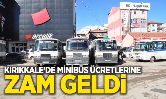 Kırıkkale’de minibüs ücretlerine zam geldi