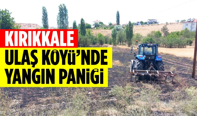 Kırıkkale Ulaş Köyü'nde yangın paniği