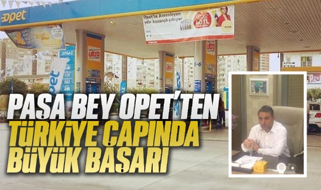 Paşa Bey Opet'ten Türkiye çapında büyük başarı