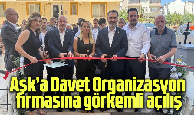 Aşk’a Davet Organizasyon firmasına görkemli açılış