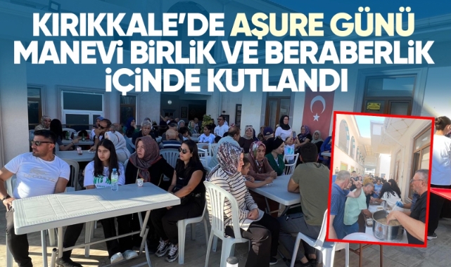 Kırıkkale’de aşure günü manevi birlik ve beraberlik içinde kutlandı