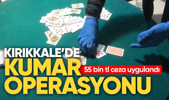 Kırıkkale'de kumar operasyonu