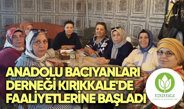 Anadolu Bacıyanları Derneği Kırıkkale'de Faaliyetlerine Başladı