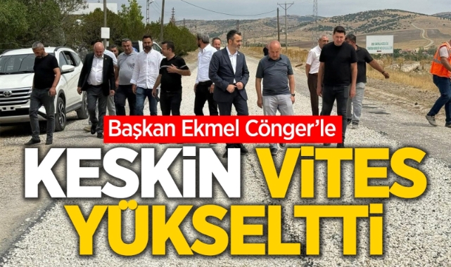 Başkan Ekmel Cönger’le Keskin vites yükseltti