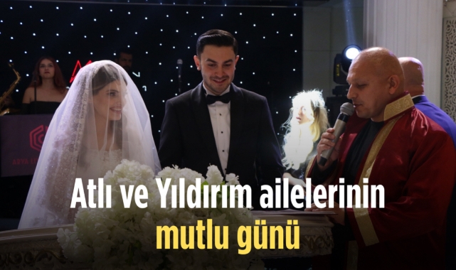 Atlı ve Yıldırım ailelerinin mutlu günü